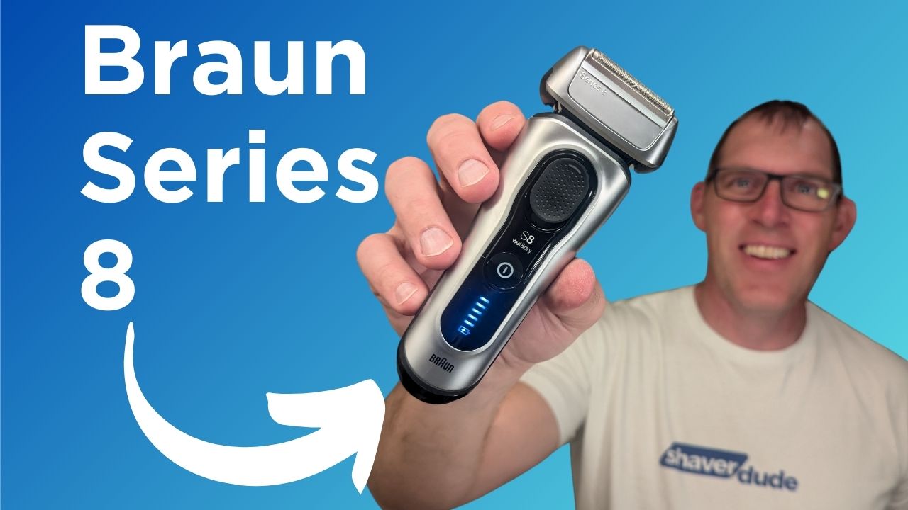 Braun Series 8 Review - Shaver Dude